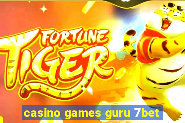 casino games guru 7bet